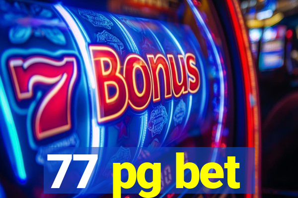 77 pg bet